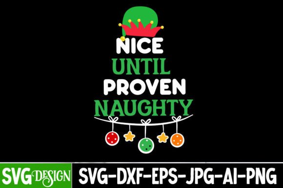 Download Nice Until Proven Naughty SVG Design - Nice until proven naughty Collection