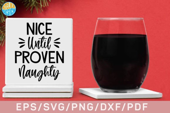 Download Nice Until Proven Naughty Coaster SVG - Nice until proven naughty Collection